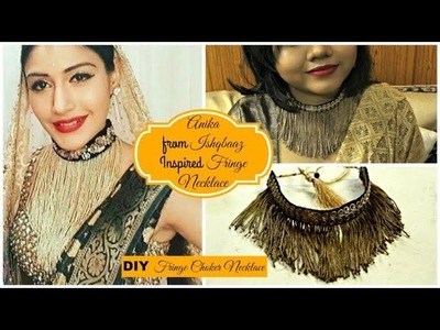 Anika (Surbhi Chandna) from Ishqbaaz Inspired Fringe Necklace | DIY Fringe Choker Necklace
