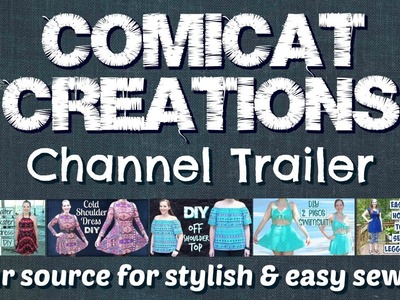Comicat Creations Channel Trailer | Welcome to my Sewing Channel!