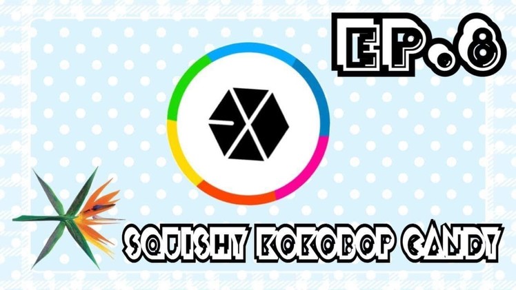 DIY : Squishy kokobop candy : EXO-L EP.8