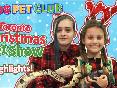 Highlights from Kids' Pet Club Booth at Toronto Christmas Pet Show 2017!