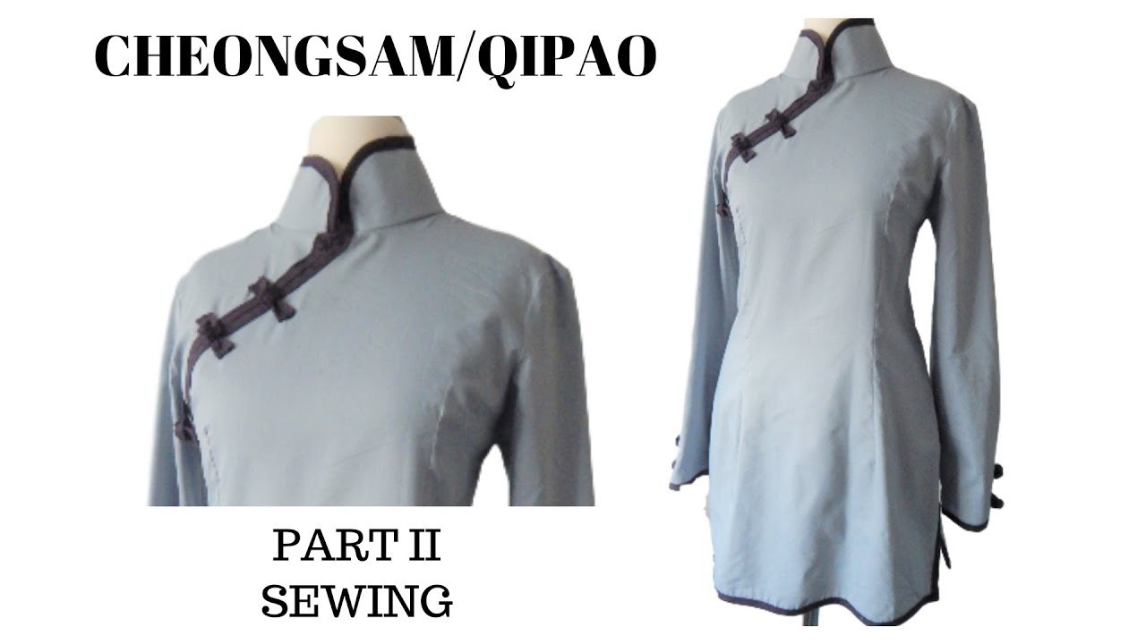 How To Sew, Cheongsam.Qipao (PART II)