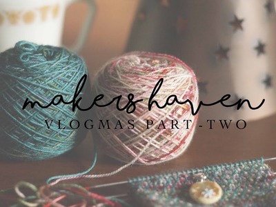 Makers Haven Vlogmas Day 2 - A Very Hygge Christmas