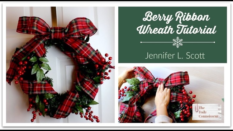 Ribbon Berry Christmas Wreath Tutorial | Jennifer L. Scott