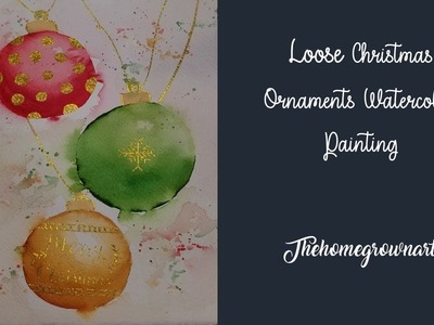 Super Easy Beginner Loose Watercolor Christmas Ornament Painting Demo