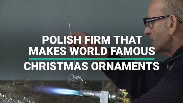 The Polish Firm That Makes World Famous Christmas Ornaments