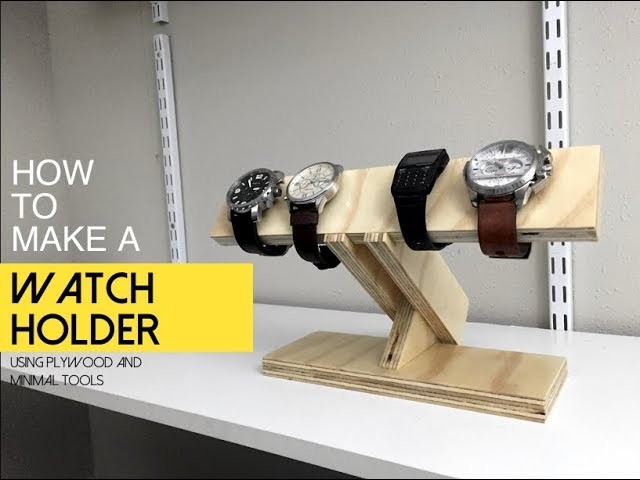 Watch Holder - How to Make a Watch Holder - DIY Men's Gift Idea