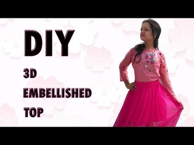 DIY 3D Embellished Top - How to make a Top with an embellished look