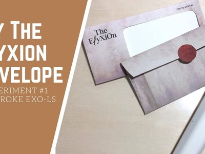 DIY EXO Envelope ( The ElyXiOn)