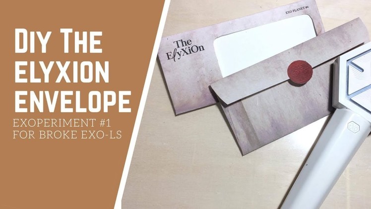 DIY EXO Envelope ( The ElyXiOn)