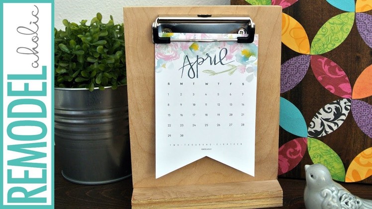 Easy Last-Minute Gift Idea! Free Printable 2018 Calendar and DIY Desk Calendar Stand