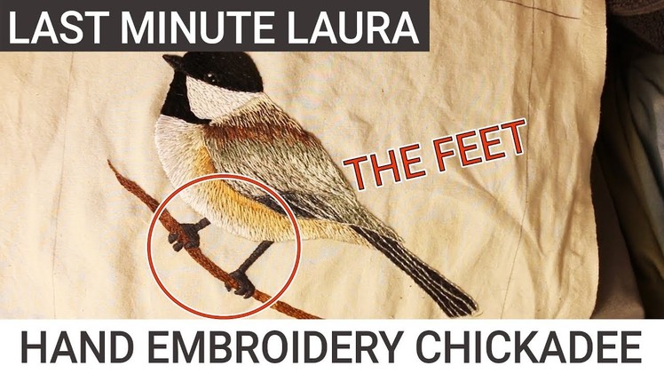 Hand Embroidery Chickadee Bird: NOT SPED UP |  Part 2.3  | Last Minute Laura