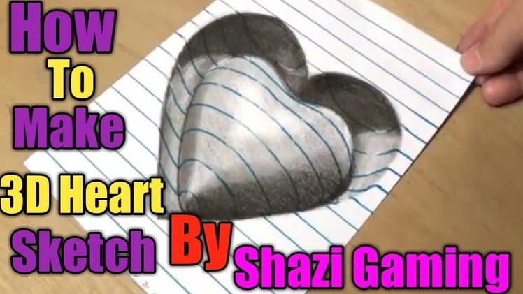 How to make a 3D heart  . Trick Art on line paper Drawing with charchol pencil by ( Shazi Gaming)