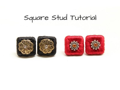 Square stud making tutorial|Square stud making in silk thread|silk thread jewellery stud