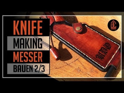 ÜL# MESSER BAUEN | 2.3 | Scheide | KNIFE making | Sheath | Bushcraft | outdoor | survival