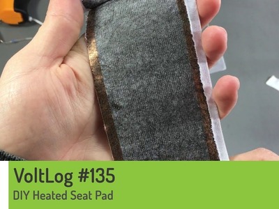 Voltlog #135 - DIY Heated Seat Pad