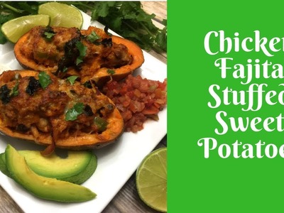 Come Cook With Me: Chicken Fajita-Stuffed Sweet Potatoes