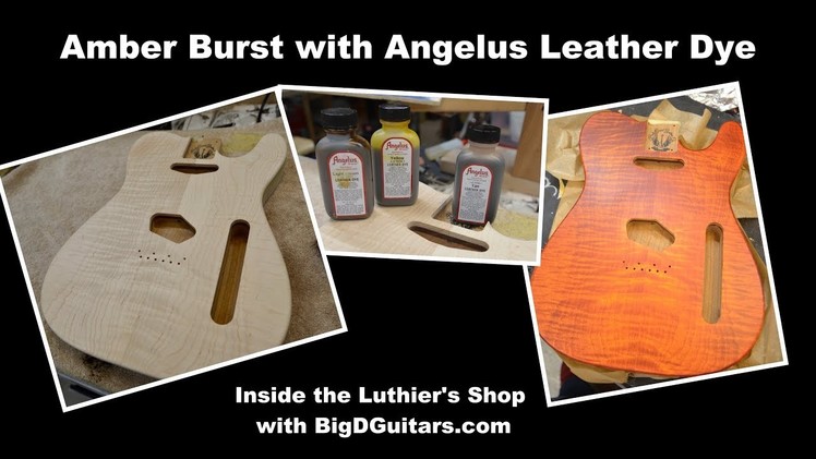 DIY Amber Burst with Angelus Leather Dyes - BigDGuitars