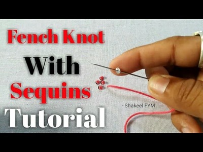 Hand Embroidery french knot with sequins | long french knot with sequins stitch | Embroidery Tutoria
