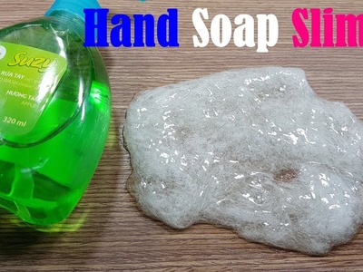 Hand Soap Slime!How to make Slime with Hand Soap No Borax
