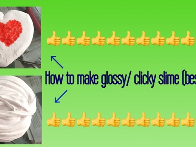 How To Make Glossy. Clicky Slime