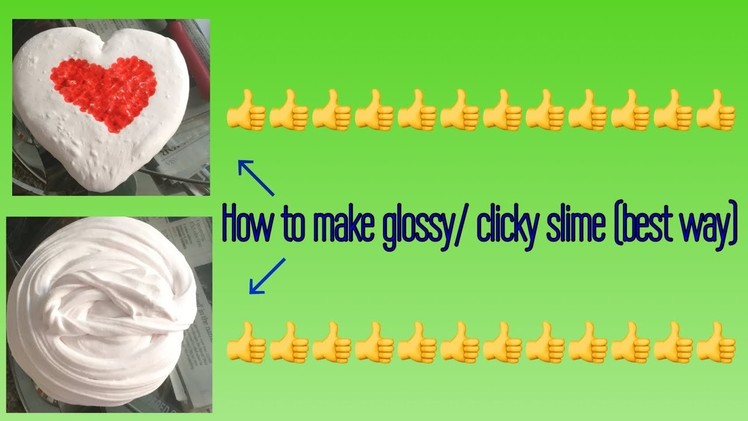 How To Make Glossy. Clicky Slime