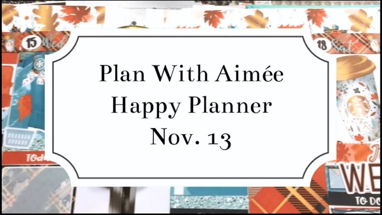 Plan with Me Design Group: Happy Planner Nov. 13th