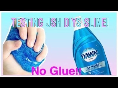 TESTING JSH’S SLIME RECIPE! No Glue! Does it work?