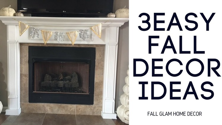 3 EASY FALL DECOR IDEAS - FALL HOME DECOR
