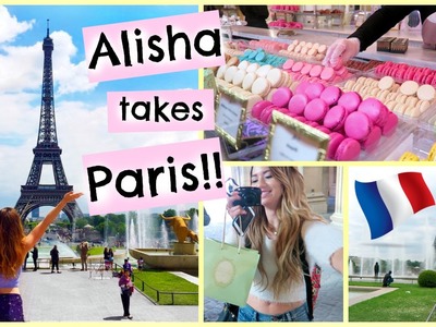 ALISHA GOES TO PARIS + SEEING THE EIFFEL TOWER!!!!