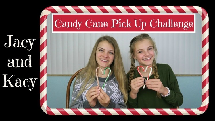 Candy Cane Pick Up Challenge ~ Jacy and Kacy