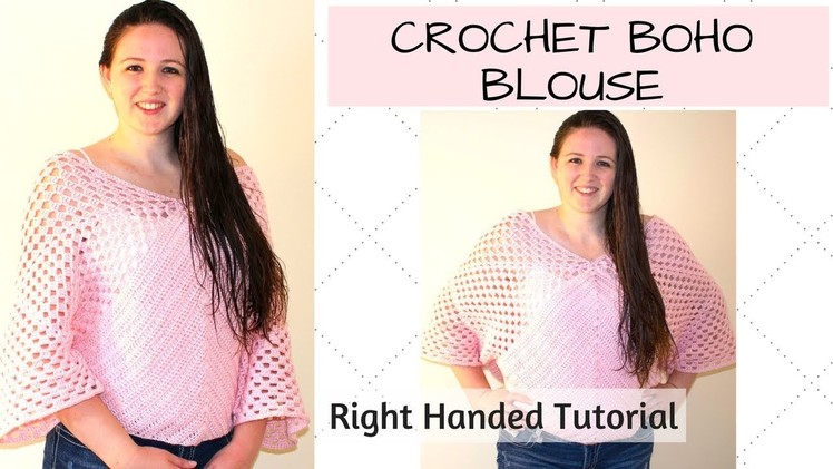 Crochet Boho Blouse Right Handed - Easy Crochet Blouse