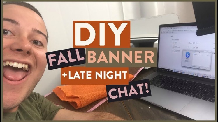 DIY Fall Banner + Late Night Craft Chat! ????
