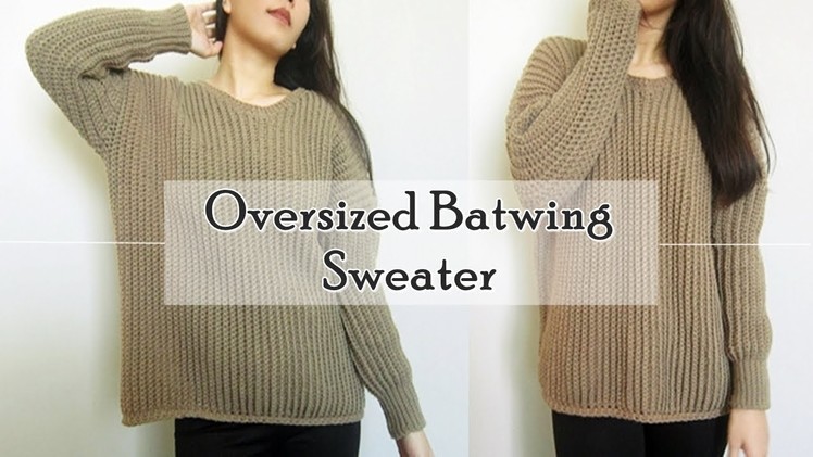 How to Crochet Oversized Batwing Sweater