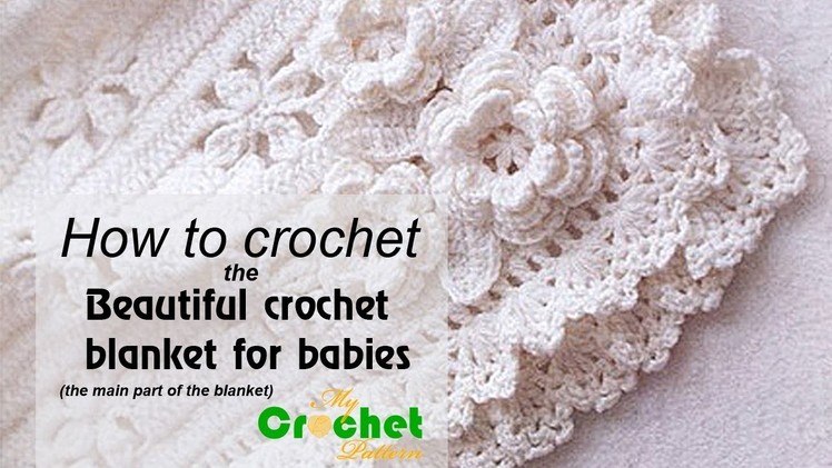 How to crochet the beautiful crochet blanket for babies