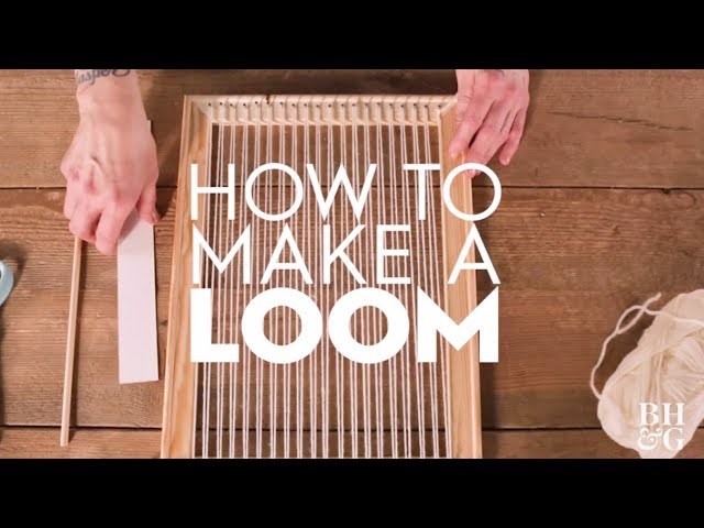 How to Make a Loom