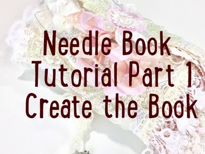 Needle Book Tutorial Part 1