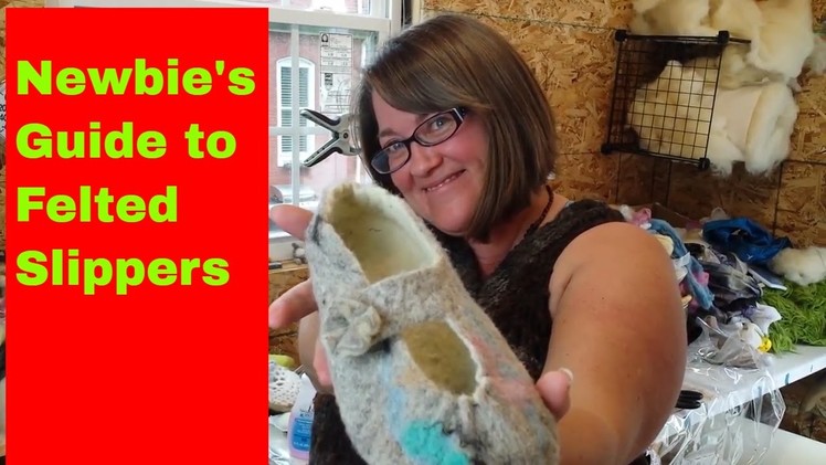 Newbie's Guide to Felted Slippers: The absolute beginner tutorial #37