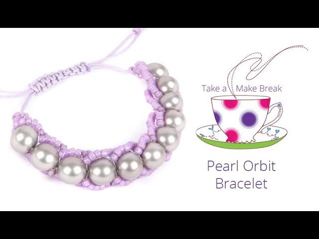 Pearl Orbit Bracelet | Take a Make Break with Beads Direct