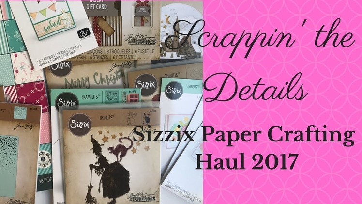 Sizzix Haul Must Have Dies-New Releases 2017