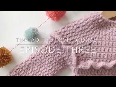 Thread the Love Crochet Podcast Episode Three - (giveaway winner)