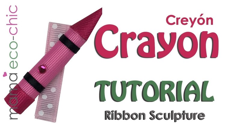 Tutorial: Back to School Crayon Ribbon Sculpture (English.Español)