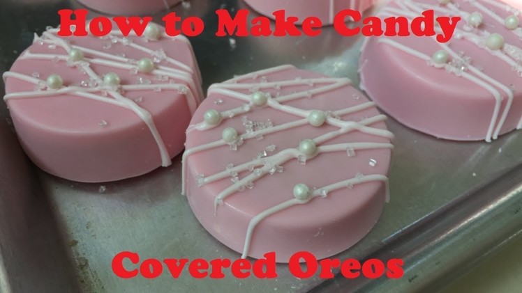 Tutorial:  How to Make Chocolate Candy Covered Oreos