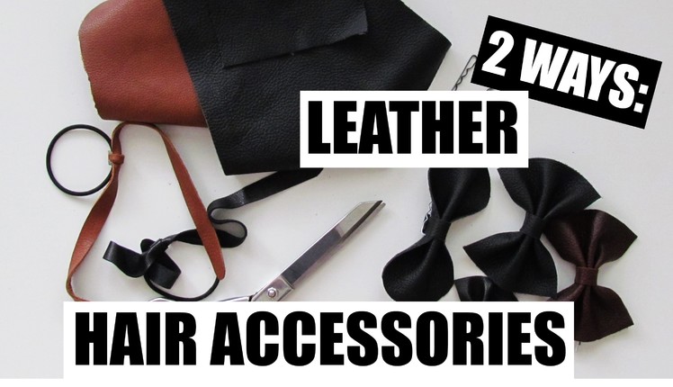 2 Ways: Leather Hair Accessories | NANCY MAC