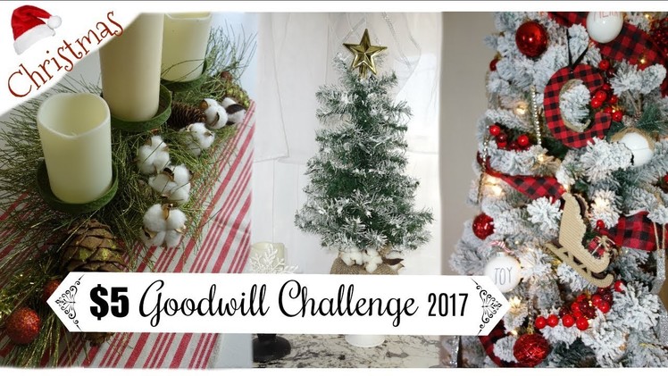 $5 GOODWILL CHALLENGE | CHRISTMAS 2017