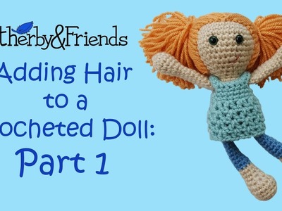Adding Hair to a Crocheted Doll: Part 1