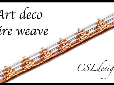 Art Deco wire weave ⎮ Wire weaving series