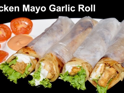 Chicken Mayo Garlic Roll Recipe - Chicken Paratha Roll Kids Lunch Box Idea - Breakfast Recipe