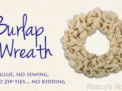 Create an Easy Burlap Wreath to Embellish Any Way You Choose