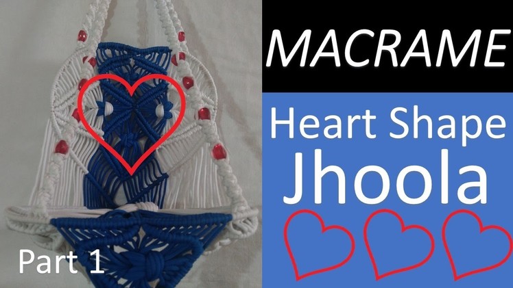 Heart Shape Jhula Making|Part 1|First time on Internet| Geeta Macrame Art