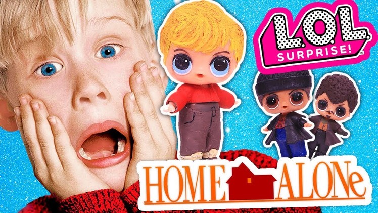 HOME ALONE Christmas Movie Toys LOL Surprise Dolls Series 2 Custom Dolls DIY Toy Tutorial